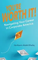 Jesteś tego wart! Nawigacja po karierze w korporacyjnej Ameryce - You're Worth It!: Navigating Your Career in Corporate America