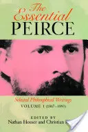 The Essential Peirce, tom 1: Wybrane pisma filozoficzne (1867-1893) - The Essential Peirce, Volume 1: Selected Philosophical Writings (1867-1893)