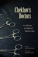 Lekarze Czechowa: Zbiór opowiadań medycznych Czechowa - Chekhov's Doctors: A Collection of Chekhov's Medical Tales