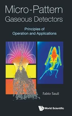 Mikrowzornikowe detektory gazowe: Zasady działania i zastosowania - Micro-Pattern Gaseous Detectors: Principles of Operation and Applications