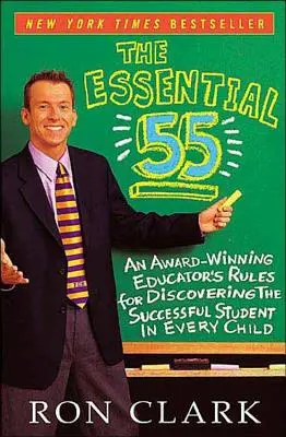 The Essential 55: Wielokrotnie nagradzane zasady nauczyciela dotyczące odkrywania udanego ucznia w każdym dziecku, poprawione i zaktualizowane - The Essential 55: An Award-Winning Educator's Rules for Discovering the Successful Student in Every Child, Revised and Updated