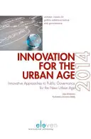 Innowacje dla ery miejskiej: innowacyjne podejścia do zarządzania publicznego w nowej erze miejskiej - Innovation for the Urban Age: Innovative Approaches to Public Governance for the New Urban Age