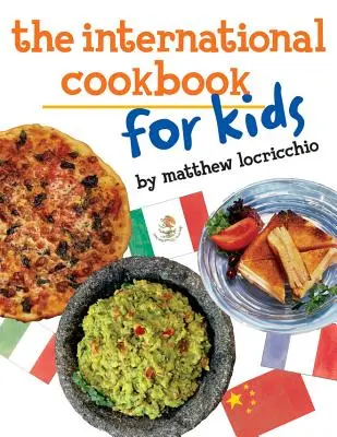 Międzynarodowa książka kucharska dla dzieci - The International Cookbook for Kids