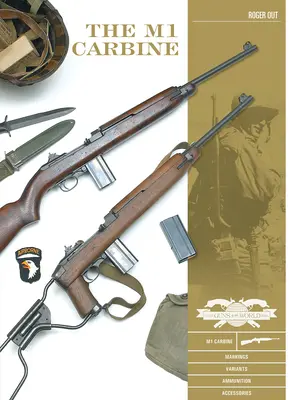 Karabinek M1: Warianty, oznaczenia, amunicja, akcesoria - The M1 Carbine: Variants, Markings, Ammunition, Accessories