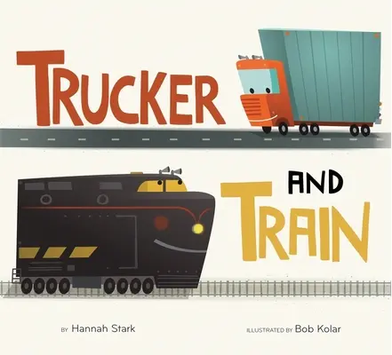 Trucker i pociąg (książka planszowa) - Trucker and Train (Board Book)