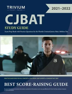 CJBAT Study Guide: Książka przygotowawcza do egzaminu z praktycznymi pytaniami do testu podstawowych umiejętności w zakresie wymiaru sprawiedliwości w sprawach karnych na Florydzie - CJBAT Study Guide: Exam Prep Book with Practice Questions for the Florida Criminal Justice Basic Abilities Test