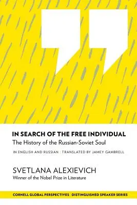 W poszukiwaniu wolnej jednostki: Historia rosyjsko-radzieckiej duszy - In Search of the Free Individual: The History of the Russian-Soviet Soul