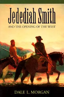 Jedediah Smith i otwarcie Zachodu - Jedediah Smith and the Opening of the West