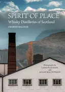 Duch miejsca - destylarnie whisky w Szkocji - Spirit of Place - Whisky Distilleries of Scotland