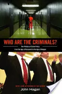 Kim są przestępcy: polityka kryminalna od epoki Roosevelta do epoki Reagana - Who Are the Criminals?: The Politics of Crime Policy from the Age of Roosevelt to the Age of Reagan