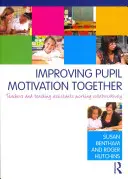 Wspólna poprawa motywacji uczniów: Współpraca nauczycieli i asystentów nauczyciela - Improving Pupil Motivation Together: Teachers and Teaching Assistants Working Collaboratively