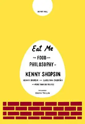 Eat Me: Jedzenie i filozofia Kenny'ego Shopsina - Eat Me: The Food and Philosophy of Kenny Shopsin