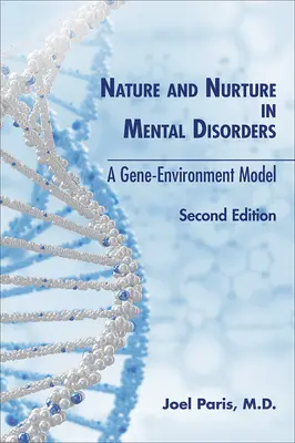 Natura i wychowanie w zaburzeniach psychicznych: Model gen-środowisko - Nature and Nurture in Mental Disorders: A Gene-Environment Model