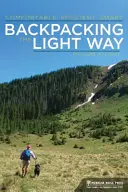 Backpacking the Light Way: Wygodny, wydajny, inteligentny - Backpacking the Light Way: Comfortable, Efficient, Smart