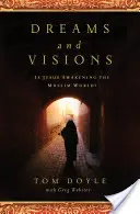 Sny i wizje: Czy Jezus budzi świat muzułmański? - Dreams and Visions: Is Jesus Awakening the Muslim World?