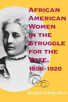 Afroamerykanki w walce o prawo głosu, 1850-1920 - African American Women in the Struggle for the Vote, 1850-1920