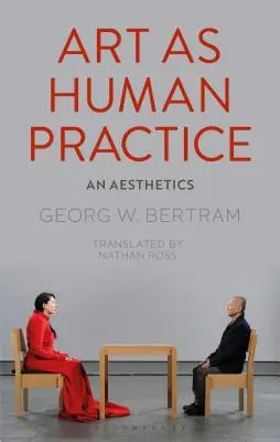 Sztuka jako ludzka praktyka: Estetyka - Art as Human Practice: An Aesthetics