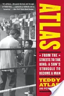 Atlas: From the Streets to the Ring: Walka syna o zostanie mężczyzną - Atlas: From the Streets to the Ring: A Son's Struggle to Become a Man