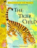 Dziecko tygrysa - opowieść ludowa z Indii - Tiger Child - A Folk Tale from India