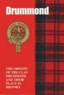 Drummondowie - pochodzenie klanu Drummondów i ich miejsce w historii - Drummonds - The Origins of the Clan Drummond and Their Place in History