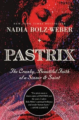 Pastrix: Zepsuta, piękna wiara grzesznika i świętego - Pastrix: The Cranky, Beautiful Faith of a Sinner & Saint