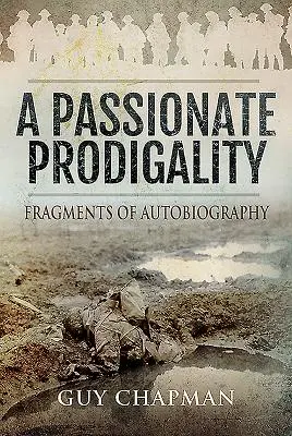 Namiętna rozrzutność: Fragmenty autobiografii - A Passionate Prodigality: Fragments of Autobiography