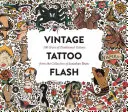 Vintage Tattoo Flash: 100 lat tradycyjnych tatuaży z kolekcji Jonathana Shawa - Vintage Tattoo Flash: 100 Years of Traditional Tattoos from the Collection of Jonathan Shaw