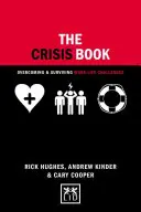 Księga kryzysu: Przezwyciężanie i przetrwanie wyzwań związanych z pracą i życiem prywatnym - The Crisis Book: Overcoming and Surviving Work-Life Challenges