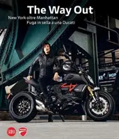 Marco Campelli: The Way Out: Nowy Jork poza Manhattanem: odjazd na Ducati - Marco Campelli: The Way Out: New York Beyond Manhattan Riding Away on a Ducati