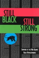 Wciąż czarni, wciąż silni: ocaleni z amerykańskiej wojny przeciwko czarnym rewolucjonistom - Still Black, Still Strong: Survivors of the U.S. War Against Black Revolutionaries