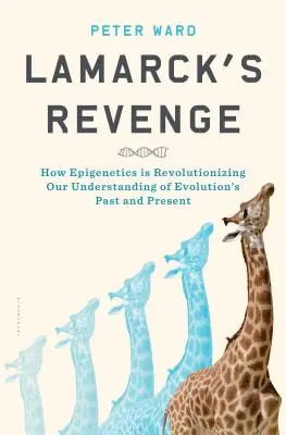 Zemsta Lamarcka: Jak epigenetyka rewolucjonizuje nasze rozumienie przeszłości i teraźniejszości ewolucji - Lamarck's Revenge: How Epigenetics Is Revolutionizing Our Understanding of Evolution's Past and Present