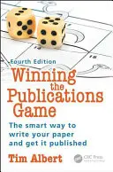 Winning the Publications Game: Inteligentny sposób na napisanie pracy i jej opublikowanie, wydanie czwarte - Winning the Publications Game: The Smart Way to Write Your Paper and Get It Published, Fourth Edition