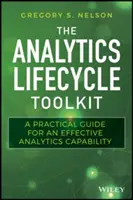 Zestaw narzędzi Analytics Lifecycle Toolkit: Praktyczny przewodnik po skutecznych możliwościach analitycznych - The Analytics Lifecycle Toolkit: A Practical Guide for an Effective Analytics Capability