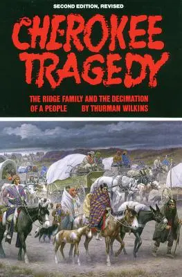 Tragedia Czirokezów, tom 169: Rodzina Ridge'ów i zagłada narodu - Cherokee Tragedy, Volume 169: The Ridge Family and the Decimation of a People