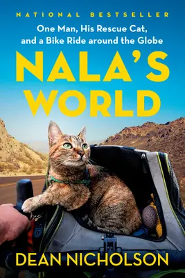 Świat Nali: Jeden człowiek, jego kot ratownik i podróż rowerem dookoła świata - Nala's World: One Man, His Rescue Cat, and a Bike Ride Around the Globe