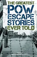 Największe historie ucieczek jeńców wojennych, jakie kiedykolwiek opowiedziano - The Greatest POW Escape Stories Ever Told