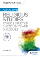 My Revision Notes AQA A-level Religious Studies: Paper 2 Studium chrześcijaństwa i dialogów - My Revision Notes AQA A-level Religious Studies: Paper 2 Study of Christianity and Dialogues