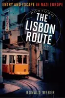 Szlak Lizboński: Wjazd i ucieczka w nazistowskiej Europie - The Lisbon Route: Entry and Escape in Nazi Europe