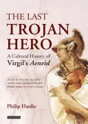 Ostatni bohater trojański: kulturowa historia Eneidy Wergiliusza - The Last Trojan Hero: A Cultural History of Virgil's Aeneid