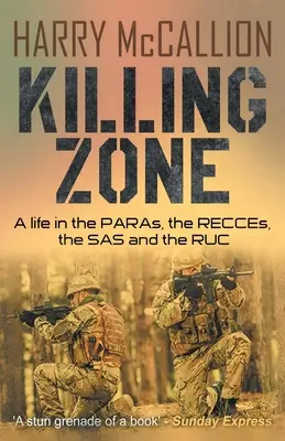 Strefa zabijania: Życie w PARAs, RECCEs, SAS i RUC - Killing Zone: A Life in the PARAs, the RECCEs, the SAS and the RUC