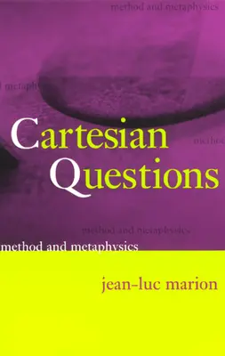 Pytania kartezjańskie: Metoda i metafizyka - Cartesian Questions: Method and Metaphysics