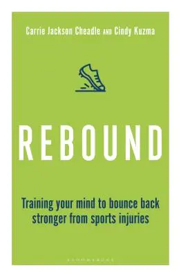 Rebound: Trenuj swój umysł, aby silniej odbijać się od kontuzji sportowych - Rebound: Train Your Mind to Bounce Back Stronger from Sports Injuries