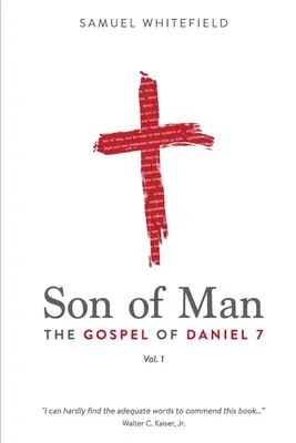 Syn Człowieczy: Ewangelia Daniela 7 - Son of Man: The Gospel of Daniel 7