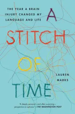 A Stitch of Time: Rok, w którym uraz mózgu zmienił mój język i życie - A Stitch of Time: The Year a Brain Injury Changed My Language and Life