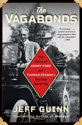 Włóczędzy: Historia dziesięcioletniej podróży Henry'ego Forda i Thomasa Edisona - The Vagabonds: The Story of Henry Ford and Thomas Edison's Ten-Year Road Trip