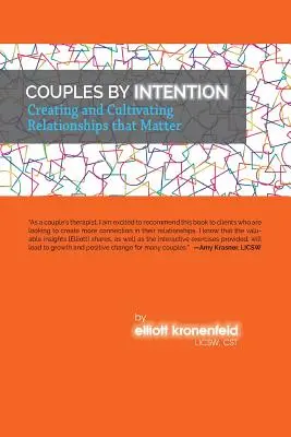 Pary według intencji: Tworzenie i pielęgnowanie relacji, które mają znaczenie - Couples by Intention: Creating and Cultivating Relationships that Matter