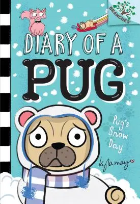 Pug's Snow Day: A Branches Book (Diary of a Pug #2) (Library Edition), 2