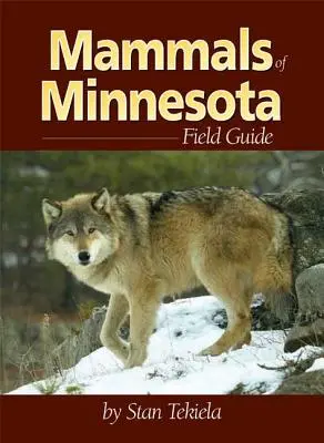 Przewodnik terenowy po ssakach Minnesoty - Mammals of Minnesota Field Guide