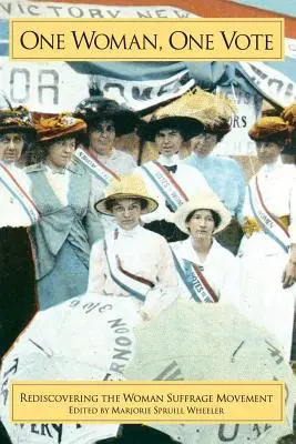 Jedna kobieta, jeden głos: Odkrywanie na nowo ruchu na rzecz praw wyborczych kobiet - One Woman, One Vote: Rediscovering the Women's Suffrage Movement