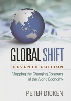 Global Shift, wydanie siódme: Mapowanie zmieniających się konturów światowej gospodarki - Global Shift, Seventh Edition: Mapping the Changing Contours of the World Economy